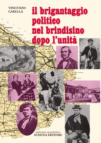 Il brigantaggio politico nel brindisino dopo l'Unità. Ristampa anastatica - Librerie.coop
