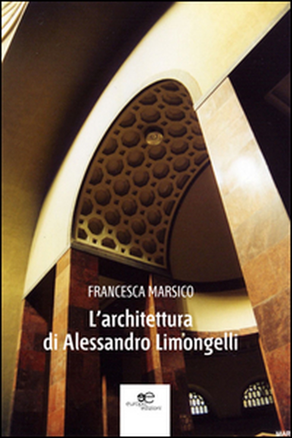 L'architettura di Alessandro Limongelli - Librerie.coop L'architettura di Alessandro Limongelli - Librerie.coop