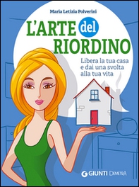 L'arte del riordino. Libera la tua casa e dai una svolta alla tua vita - Librerie.coop L'arte del riordino. Libera la tua casa e dai una svolta alla tua vita - Librerie.coop