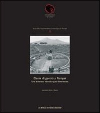 Danni di guerra a Pompei. Una dolorosa vicenda quasi dimenticata - Librerie.coop