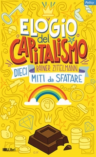 Elogio del capitalismo. Dieci miti da sfatare - Librerie.coop Elogio del capitalismo. Dieci miti da sfatare - Librerie.coop