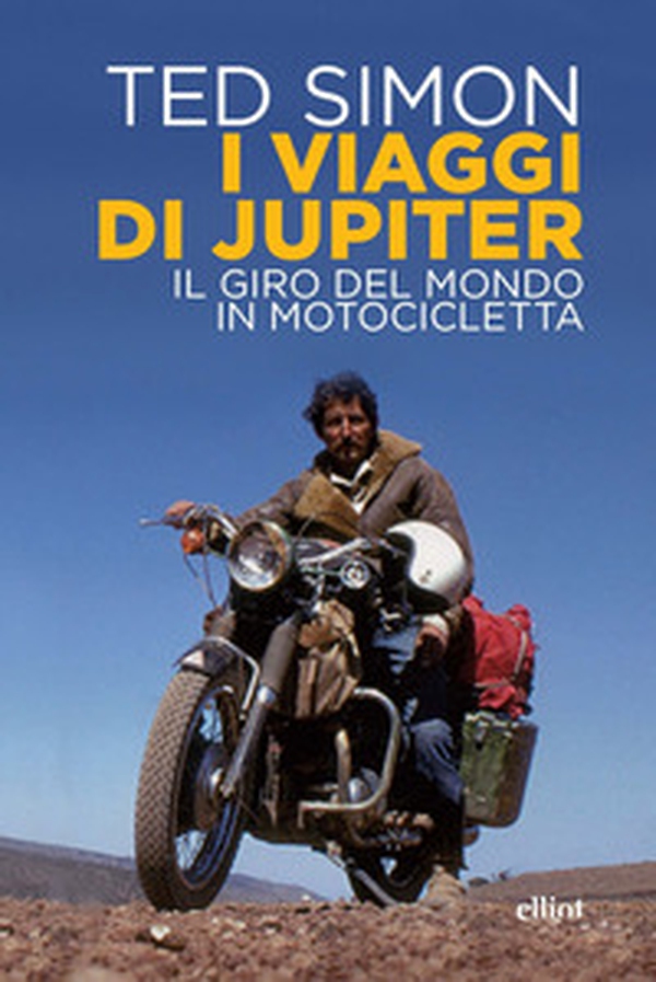 I viaggi di Jupiter. Il giro del mondo in motocicletta - Librerie.coop I viaggi di Jupiter. Il giro del mondo in motocicletta - Librerie.coop