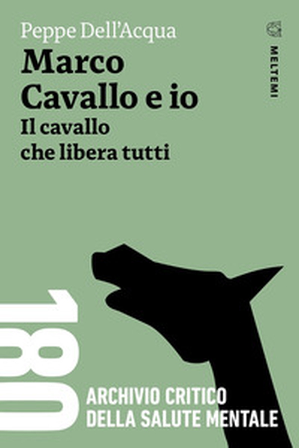 Marco Cavallo e io. Il cavallo che libera tutti - Librerie.coop