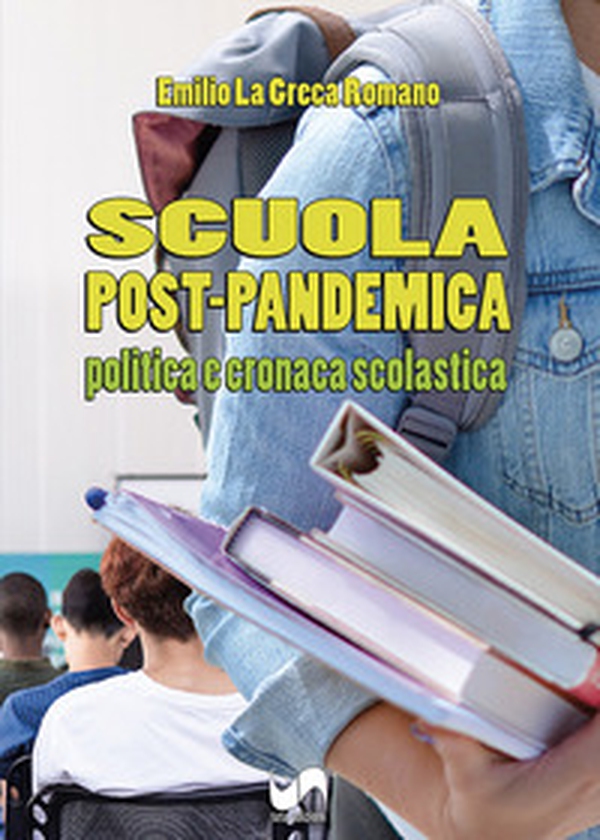 Scuola post-pandemica. Politica e cronaca scolastica - Librerie.coop Scuola post-pandemica. Politica e cronaca scolastica - Librerie.coop