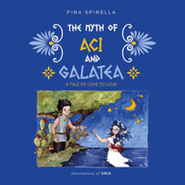 The myth of Aci and Galatea. A tale of love to love - Librerie.coop