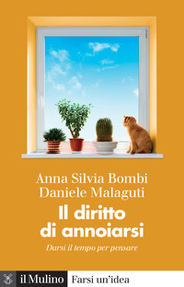 Il diritto di annoiarsi. Darsi il tempo per pensare - Librerie.coop Il diritto di annoiarsi. Darsi il tempo per pensare - Librerie.coop