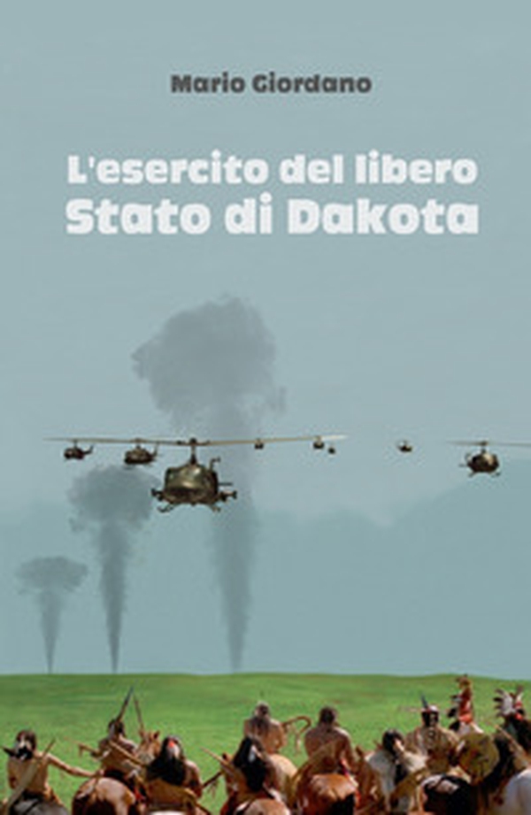 L'esercito del libero Stato di Dakota - Librerie.coop L'esercito del libero Stato di Dakota - Librerie.coop