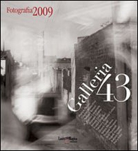 Fotografia 2009. Galleria 43 - Librerie.coop