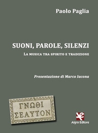 Suoni, parole, silenzi. La musica tra spirito e tradizione - Librerie.coop