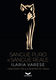 Sangue puro e sangue reale. Winter Fe' saga - Librerie.coop