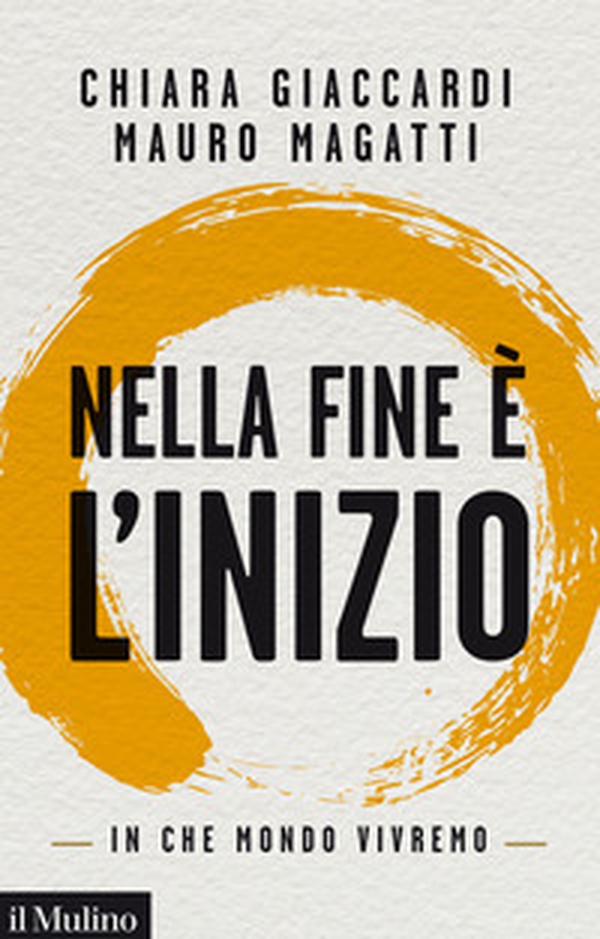 Nella fine è l'inizio. In che mondo vivremo - Librerie.coop Nella fine è l'inizio. In che mondo vivremo - Librerie.coop