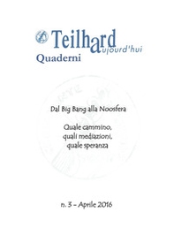 Dal Big Bang alla noosfera. Quale cammino, quali mediazioni, quali speranze - Librerie.coop