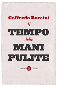 Il tempo delle mani pulite - Librerie.coop