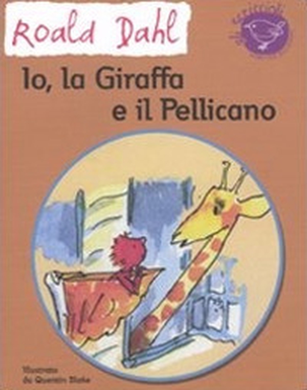 Io, la giraffa e il pellicano - Librerie.coop Io, la giraffa e il pellicano - Librerie.coop