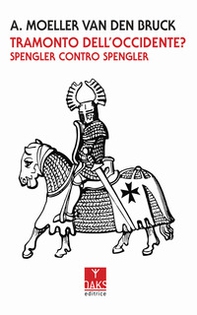Tramonto dell'Occidente? Spengler contro Spengler - Librerie.coop