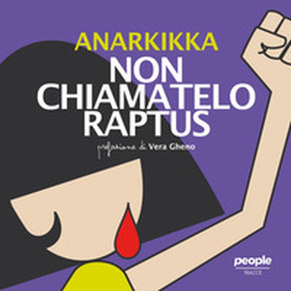 Non chiamatelo raptus - Librerie.coop Non chiamatelo raptus - Librerie.coop