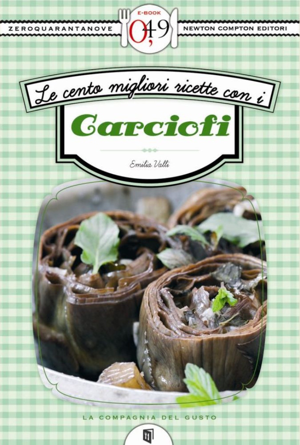Le cento migliori ricette con i carciofi - Librerie.coop Le cento migliori ricette con i carciofi - Librerie.coop