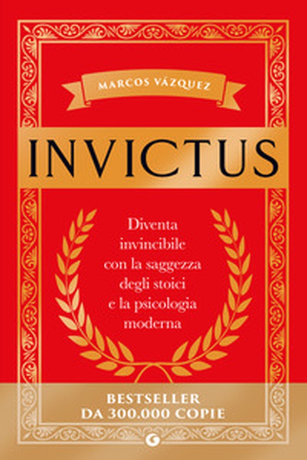 Invictus. Diventa invincibile con la saggezza degli stoici e la psicologia moderna - Librerie.coop Invictus. Diventa invincibile con la saggezza degli stoici e la psicologia moderna - Librerie.coop