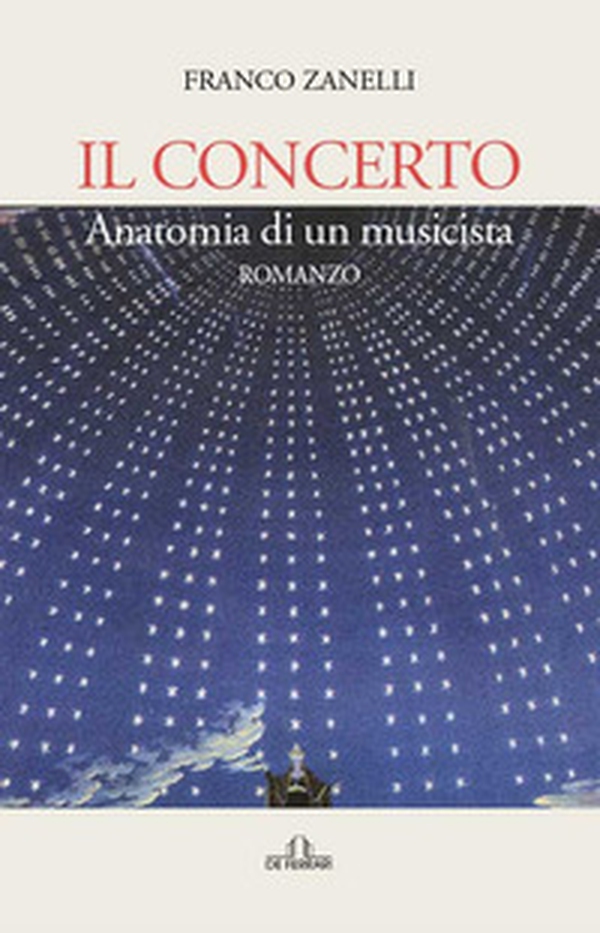 Il concerto. Anatomia di un musicista - Librerie.coop Il concerto. Anatomia di un musicista - Librerie.coop