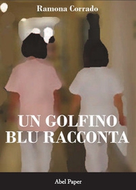 Un golfino blu racconta - Librerie.coop