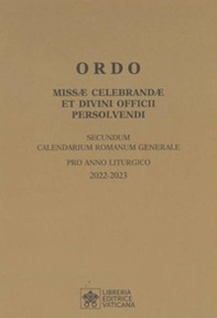Ordo missae celebrandae et divini officii persolvendi. Secundum calendarium romanum generale pro anno liturgico 2022 -2023 - Librerie.coop