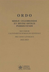 Ordo missae celebrandae et divini officii persolvendi. Secundum calendarium romanum generale pro anno liturgico 2022 -2023 - Librerie.coop