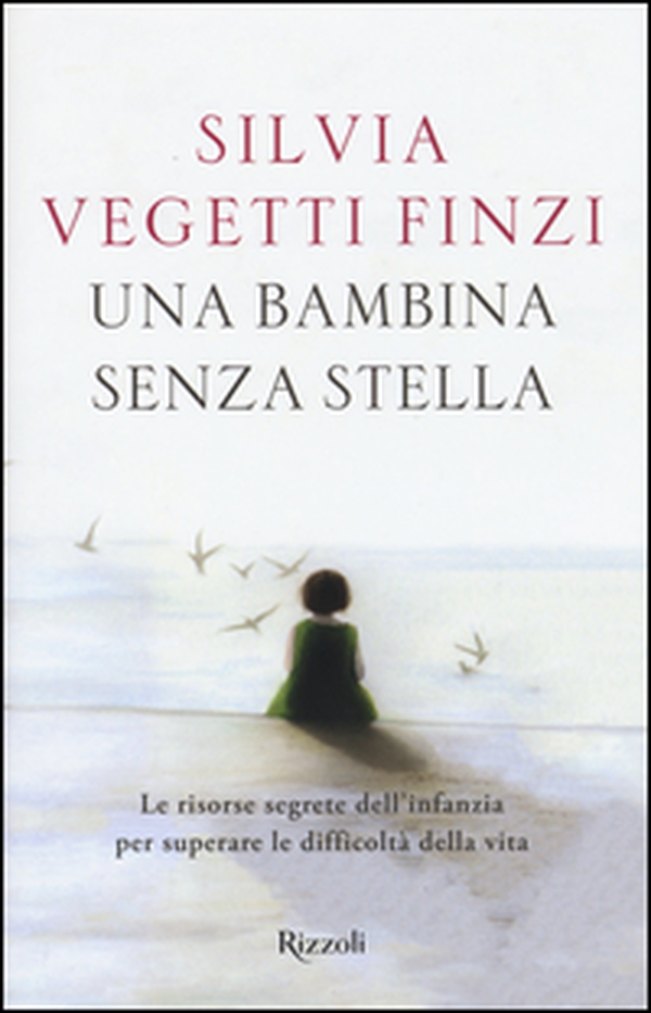 Una bambina senza stella. Le risorse segrete dell'infanzia per superare le difficoltà della vita - Librerie.coop Una bambina senza stella. Le risorse segrete dell'infanzia per superare le difficoltà della vita - Librerie.coop