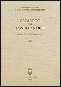 Fondazione Luigi Firpo. Centro di studi sul pensiero politico. Catalogo del fondo antico - Vol. 1 - Librerie.coop