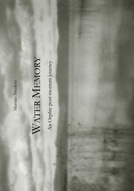Water memory. An orphic post-mortem journey-Memoria d'acqua: un viaggio post-mortem orfico - Librerie.coop