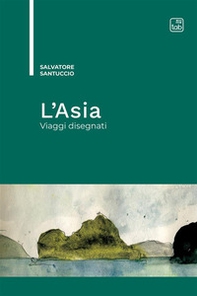 L'Asia. Viaggi disegnati - Librerie.coop