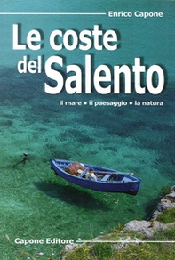 Le coste del Salento. Il mare «il paesaggio» la natura - Librerie.coop Le coste del Salento. Il mare «il paesaggio» la natura - Librerie.coop