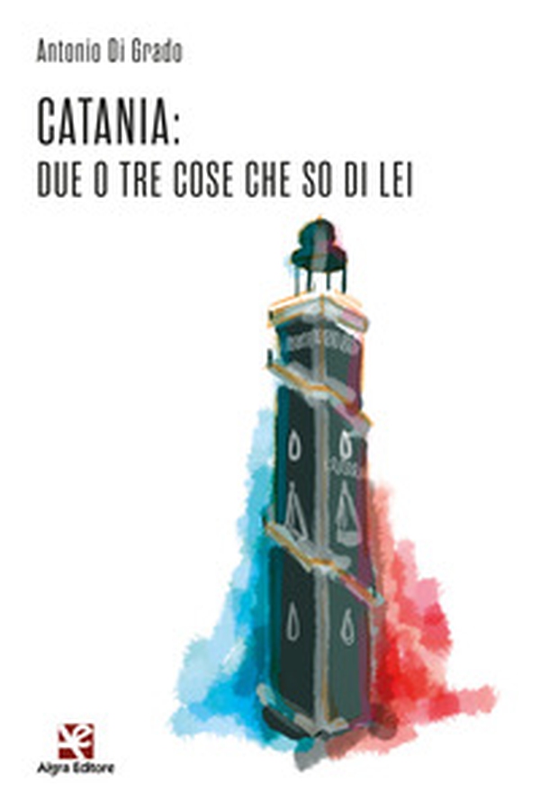 Catania: due o tre cose che so di lei - Librerie.coop Catania: due o tre cose che so di lei - Librerie.coop