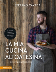 La mia cucina altoatesina. 45 ricette per ogni occasione - Librerie.coop