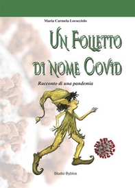 Un folletto di nome Covid. Racconto di una pandemia - Librerie.coop