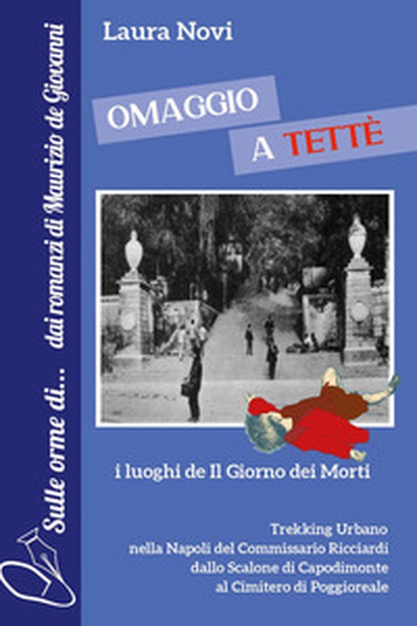Omaggio a Tettè. I luoghi de «Il giorno dei morti» - Librerie.coop Omaggio a Tettè. I luoghi de «Il giorno dei morti» - Librerie.coop