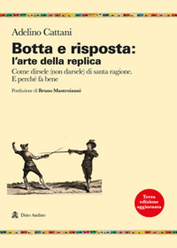 Botta e risposta: l'arte della replica. Come dirsele (non darsele) di santa ragione. E perché fa bene - Librerie.coop Botta e risposta: l'arte della replica. Come dirsele (non darsele) di santa ragione. E perché fa bene - Librerie.coop