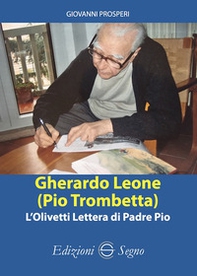 Gherardo Leone (Pio Trombetta). L'Olivetti lettera di Padre Pio - Librerie.coop Gherardo Leone (Pio Trombetta). L'Olivetti lettera di Padre Pio - Librerie.coop