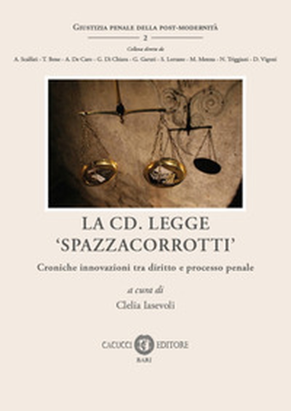 La cd. legge 'spazzacorrotti'. Croniche innovazioni tra diritto e processo penale - Librerie.coop La cd. legge 'spazzacorrotti'. Croniche innovazioni tra diritto e processo penale - Librerie.coop