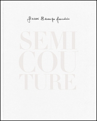 Semi Couture. Ediz. italiana e inglese - Librerie.coop