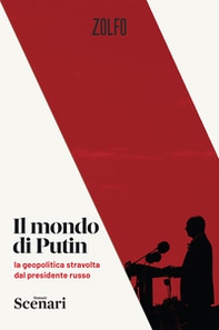 Il mondo di Putin. La geopolitica stravolta dal presidente russo - Librerie.coop Il mondo di Putin. La geopolitica stravolta dal presidente russo - Librerie.coop