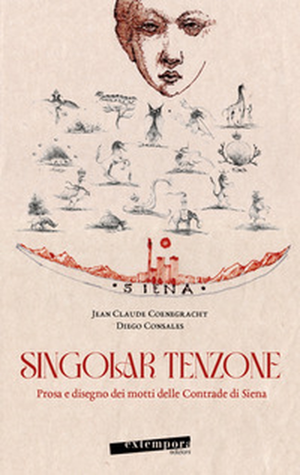 Singolar tenzone. Prosa e disegno dei motti delle Contrade di Siena - Librerie.coop Singolar tenzone. Prosa e disegno dei motti delle Contrade di Siena - Librerie.coop