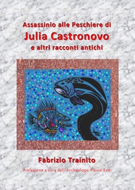 Assassinio alle peschiere di Julia Castronovo e altri racconti antichi - Librerie.coop