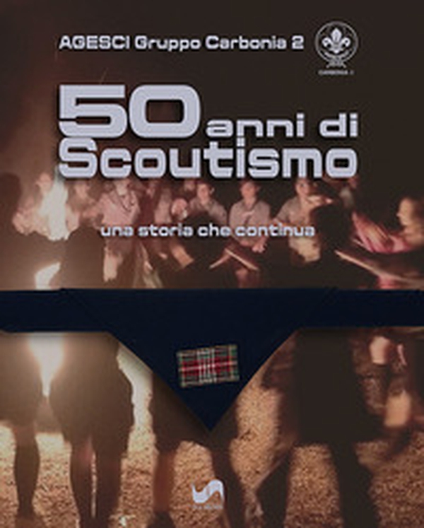 50 anni di scoutismo. Una storia che continua - Librerie.coop