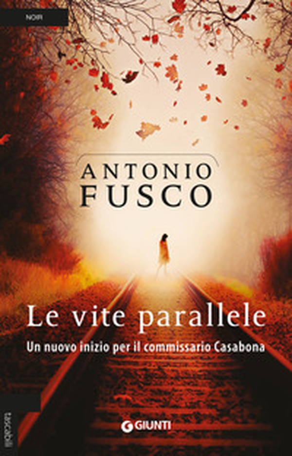 Le vite parallele. Un nuovo inizio per il commissario Casabona - Librerie.coop Le vite parallele. Un nuovo inizio per il commissario Casabona - Librerie.coop