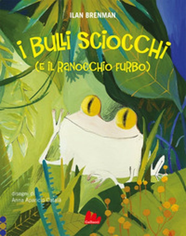 I bulli sciocchi (e il ranocchio furbo) - Librerie.coop I bulli sciocchi (e il ranocchio furbo) - Librerie.coop