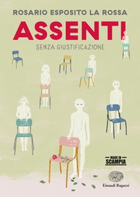 Assenti. Senza giustificazione - Librerie.coop Assenti. Senza giustificazione - Librerie.coop