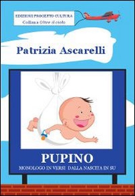 Pupino. Monologo in versi dalla nascita in su - Librerie.coop