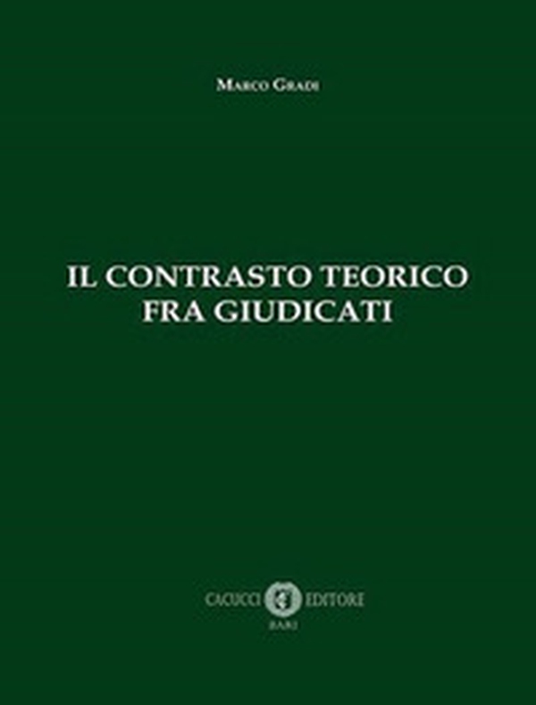 Il contrasto teorico fra giudicati - Librerie.coop Il contrasto teorico fra giudicati - Librerie.coop