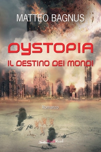 Dystopia. Il destino dei mondi - Librerie.coop