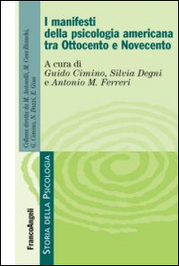 I «manifesti» della psicologia americana tra Ottocento e Novecento - Librerie.coop I «manifesti» della psicologia americana tra Ottocento e Novecento - Librerie.coop